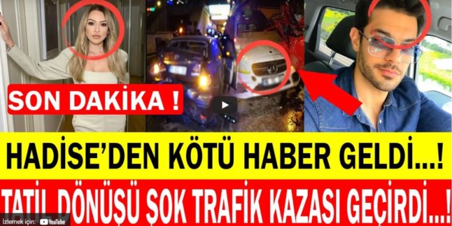 Son dakika: Hadise ile Mehmet Dinçerler tatil dönüşü trafik kazası geçirdi! Ölümden dönen çiftin sağlık durumu…